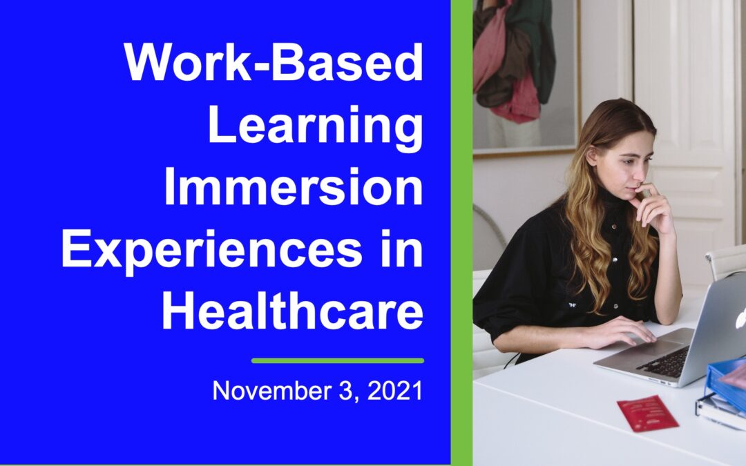 Work-based Learning Immersion Experiences in Healthcare