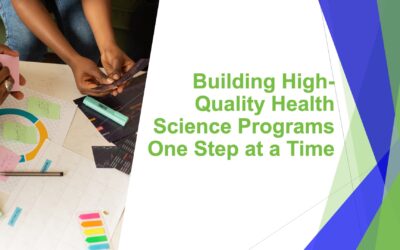 National Health Science Standards—Building High-Quality Health Science Programs One Step at a Time