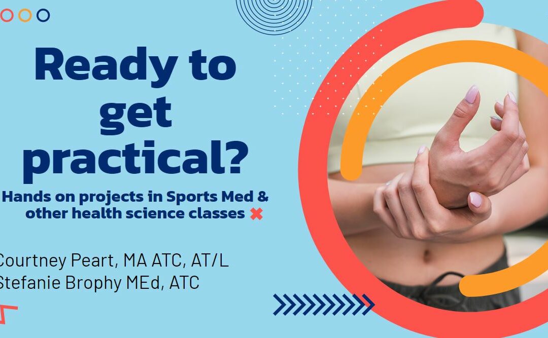Ready to Get Practical? Hands-On Activities to Supplement Sports Medicine or any Health Science Classes!